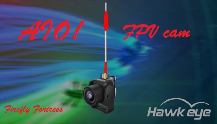 Hawkeye Firefly Fortress AIO FPV camera